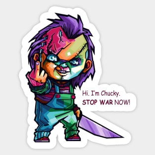 Hi. I'm chucky. Stop war now! Sticker